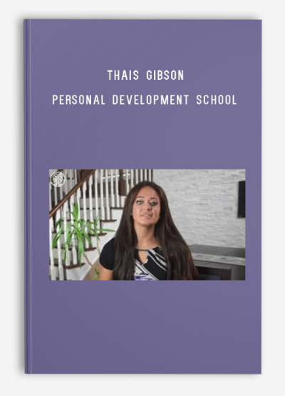 Thais Gibson – Personal Development School – Healthy and Passionate Relationships after Emotional Pain (Re-Programming the Fearful Avoidant Attachment Style)