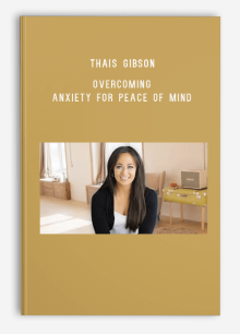 Thais Gibson – Personal Development School – Overcoming Anxiety for Peace of Mind