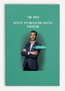 Tim Gray – Health Optimisation Digital Program