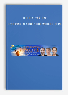 Tim Kelley, Beth Scanzani & Jeffrey Van Dyk – Evolving Beyond Your Wounds 2019