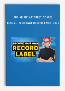 Top Music Attorney School – Become Your Own Record Label 2024