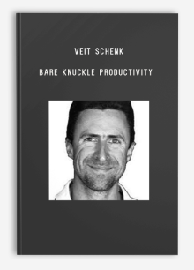 Veit Schenk – Bare Knuckle Productivity