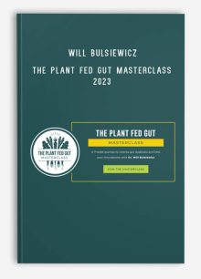 Will Bulsiewicz – The Plant Fed Gut Masterclass 2023