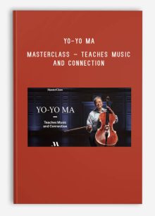 Yo-Yo Ma – MasterClass – Teaches Music and Connection