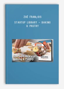 Zoë François – Startup Library – Baking & Pastry