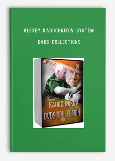 ALEXEY KADOCHNIKOV SYSTEM – DVDs COLLECTIONS