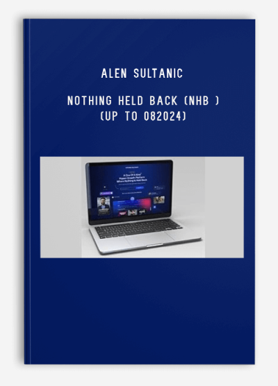 Alen Sultanic – Nothing Held Back (NHB ) (Up to 082024)