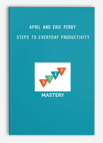 April and Eric Perry – Steps to Everyday Productivity