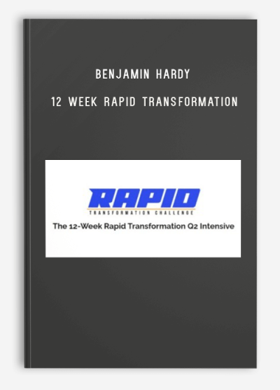 Benjamin Hardy – 12 Week Rapid Transformation