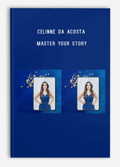 Celinne Da Acosta – Master Your Story