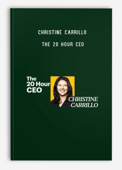 Christine Carrillo – The 20 Hour CEO