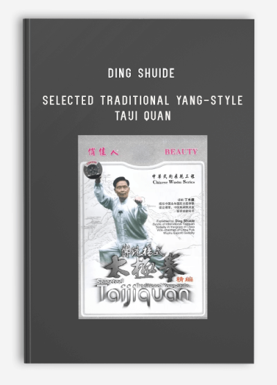 DING SHUIDE – SELECTED TRADITIONAL YANG-STYLE TAIJI QUAN