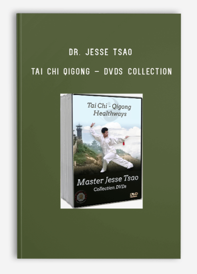 DR. JESSE TSAO – TAI CHI QIGONG – DVDs COLLECTION