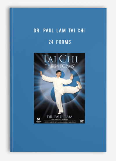 DR. PAUL LAM TAI CHI – 24 FORMS