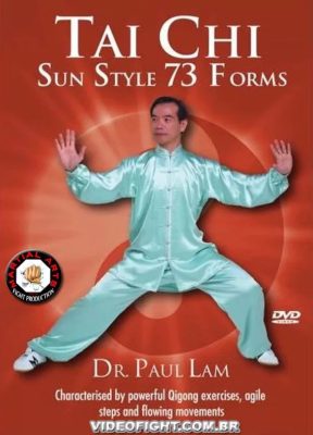 DR. PAUL LAM TAI CHI – SUN STYLE 73 FORMS