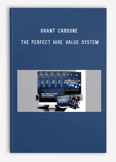 Grant Cardone – The Perfect Hire Value System