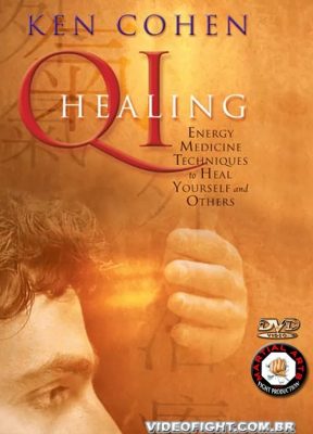 KEN COHEN QIGONG HEALING ENERGY MEDICINE TECHNIQUES