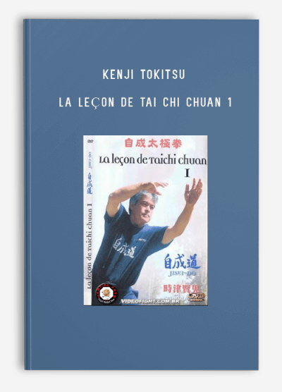 KENJI TOKITSU – LA LEÇON DE TAI CHI CHUAN 1