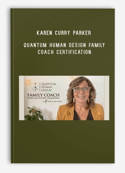 Karen Curry Parker – Quantum Human Design Family Coach Certification