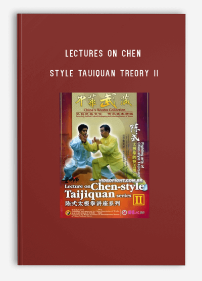 LECTURES ON CHEN STYLE TAIJIQUAN TREORY ll