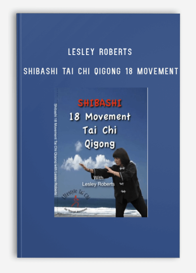 LESLEY ROBERTS – SHIBASHI TAI CHI QIGONG 18 MOVEMENT