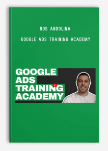 Rob Andolina – Google Ads Training Academy