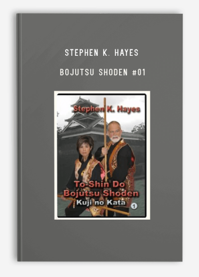 STEPHEN K. HAYES – BOJUTSU SHODEN #01