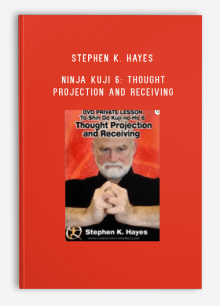 STEPHEN K. HAYES – NINJA KUJI 6 THOUGHT PROJECTION AND RECEIVING