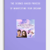 The Science-Based Process of Manifesting Your Dreams