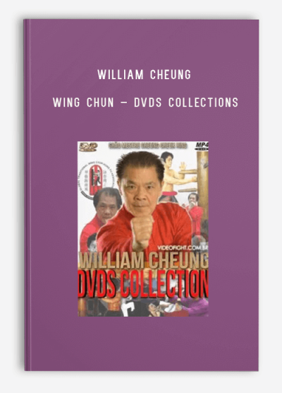 WILLIAM CHEUNG – WING CHUN – DVDS COLLECTIONS