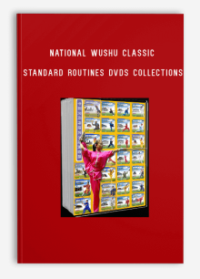 NATIONAL WUSHU CLASSIC & STANDARD ROUTINES DVDS COLLECTIONS